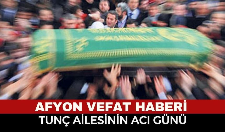 Afyonkarahisar Cenaze Haberi: Ramazan Tunç Vefat Etti