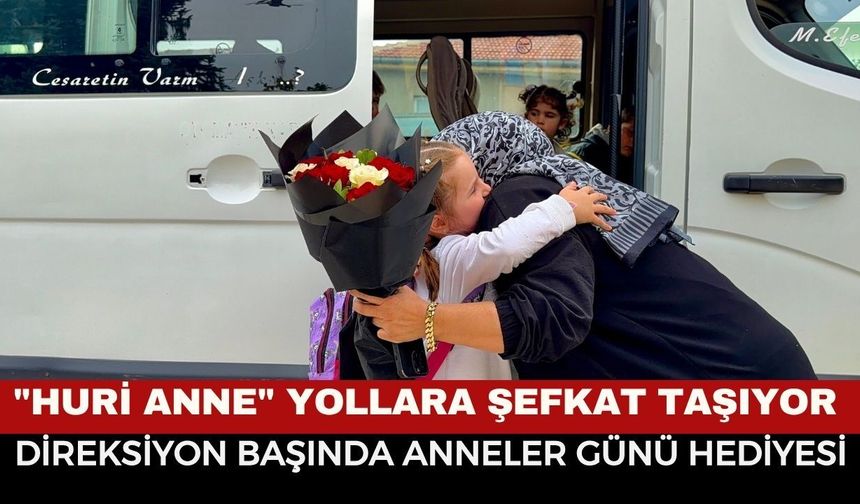 Direksiyon Başında Bir Anne: Huri Şahin 15 Yıldır Çocukları Sevgiyle Taşıyor