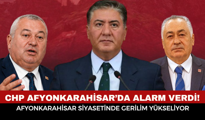 CHP Afyonkarahisar’da Alarm Verdi!