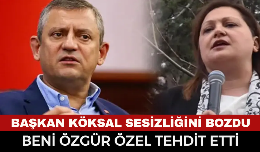 Başkan Köksal sesizliğini bozdu: "Beni Özgür Özel tehdit etti"