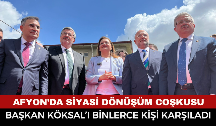 Afyonkarahisar’da Siyasi Dönüşüm Coşkusu: Burcu Köksal Belediye Önünde Binlerce Kişiyle Karşılandı