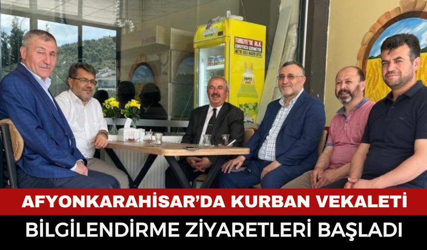Afyonkarahisar’da Kurban Vekâleti Bilgilendirme Ziyaretleri Başladı