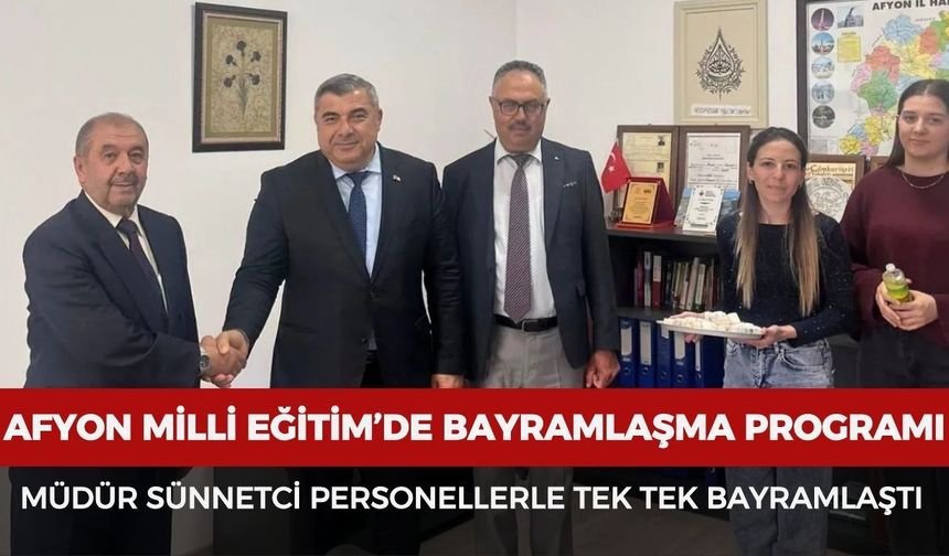 Afyonkarahisar Milli Eğitim’de bayramlaşma programı: Müdür Sünnetci personellerle bayramlaştı