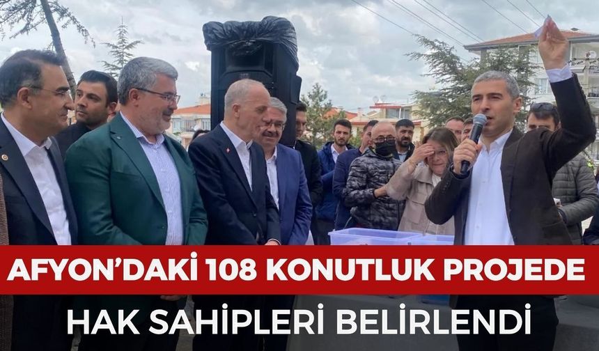 Afyon’da 108 konutluk projede hak sahipleri belirlendi: Vali Aktaş ilk kurayı çekti
