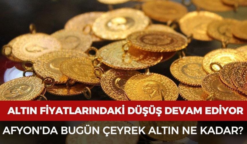 Afyon'da bugün çeyrek altın ne kadar? 16 Mayıs 2026 güncel altın fiyatları