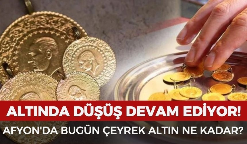 Afyon'da bugün çeyrek altın ne kadar? 4 Mayıs 2026 güncel altın fiyatları