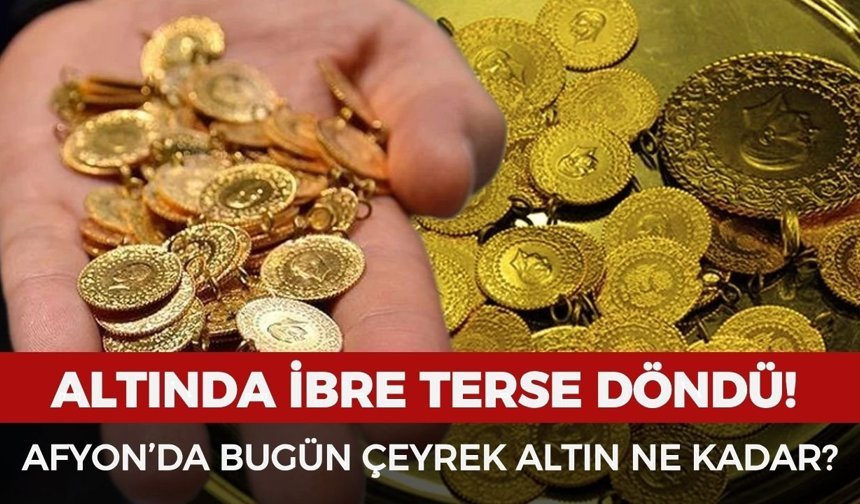 Afyon'da bugün çeyrek altın ne kadar? 7 Mayıs 2026 güncel altın fiyatları