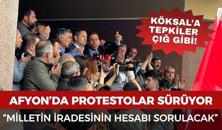 Afyon’da protestolar sürüyor: “Milletin iradesinin hesabı sorulacak”