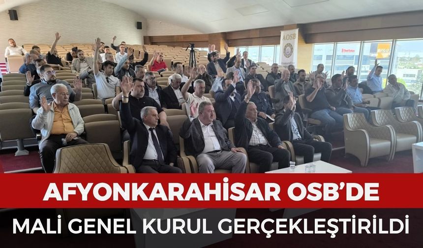 Afyonkarahisar OSB’de mali genel kurul gerçekleştirildi