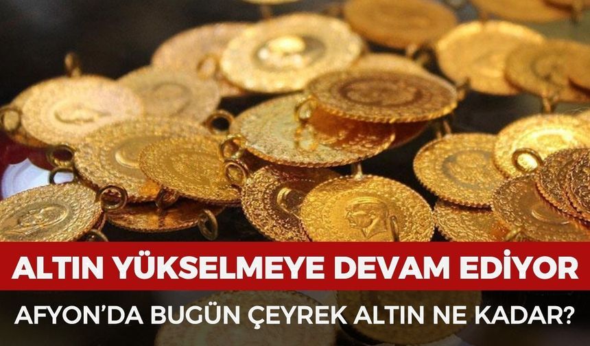 Afyonkarahisar'da bugün çeyrek altın ne kadar? 9 Mayıs 2026 güncel altın fiyatları