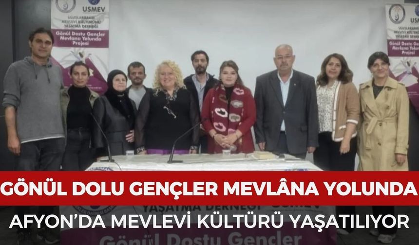 Afyonkarahisar’da Mevlevi kültürünü yaşatma projesi gençlerle sürüyor