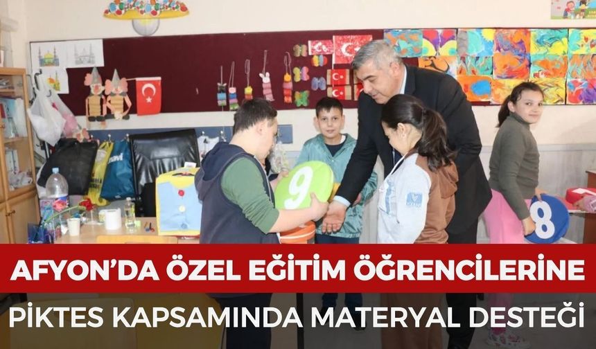 Afyonkarahisar’da özel eğitim öğrencilerine PİKTES kapsamında materyal desteği