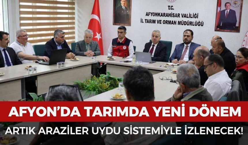 Afyonkarahisar’da tarımda yeni dönem: Artık araziler uydu sistemiyle izlenecek