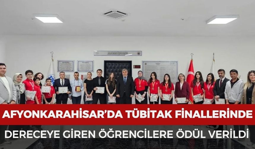 Afyonkarahisar’da TÜBİTAK finallerinde derece alan öğrencilere ödül verildi