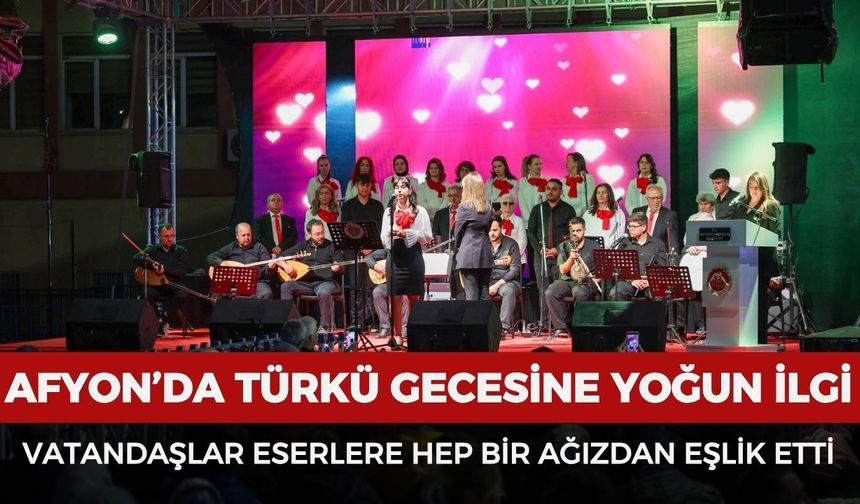 Afyonkarahisar’da türkü gecesine yoğun ilgi: Vatandaşlar eserlere hep bir ağızdan eşlik etti
