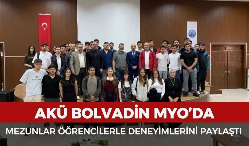AKÜ Bolvadin MYO’da mezunlar öğrencilerle deneyimlerini paylaştı