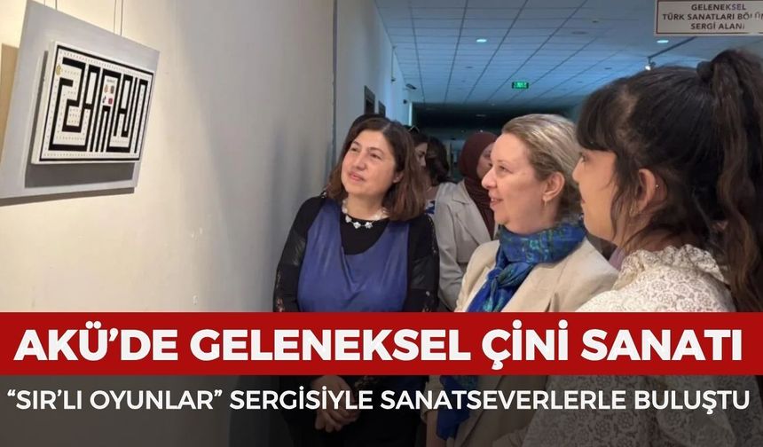 AKÜ’de geleneksel çini sanatı “Sır’lı Oyunlar” sergisiyle sanatseverlerle buluştu
