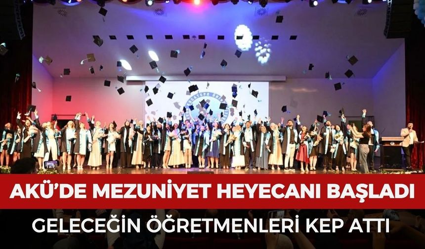 AKÜ’de mezuniyet heyecanı başladı