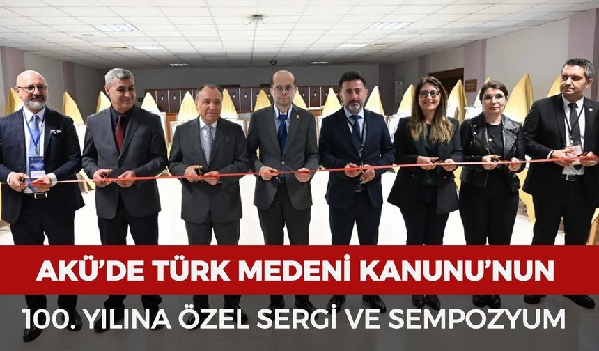AKÜ’de Türk Medeni Kanunu’nun 100. yılına özel sergi ve sempozyum