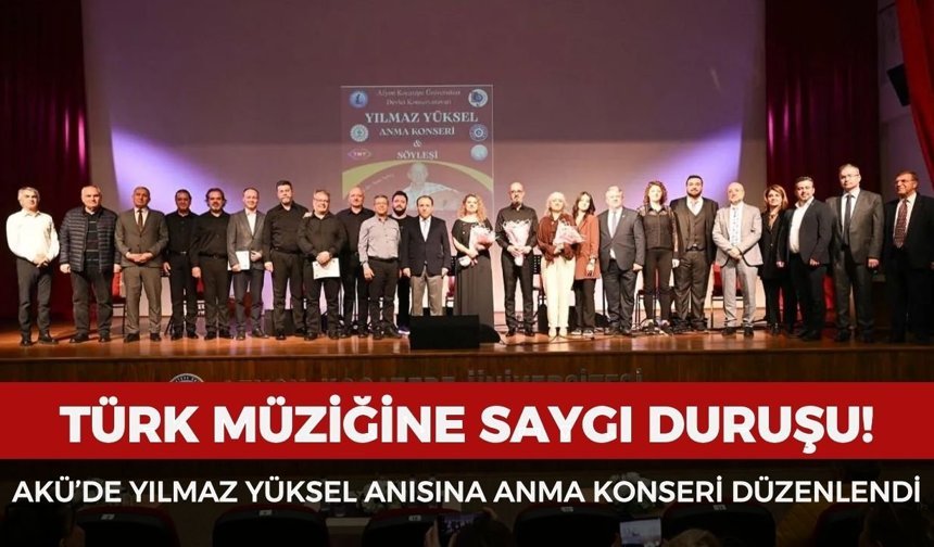 AKÜ’de Yılmaz Yüksel anısına anma konseri düzenlendi