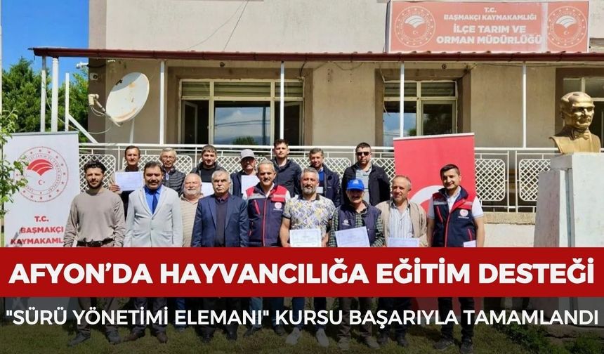 Başmakçı'da 104 saatlik "Sürü Yönetimi Elemanı" kursu başarıyla tamamlandı