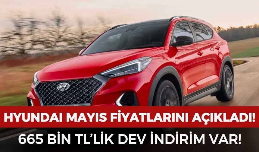 Hyundai Mayıs fiyatları açıklandı: 665 bin TL’lik dev indirim var!