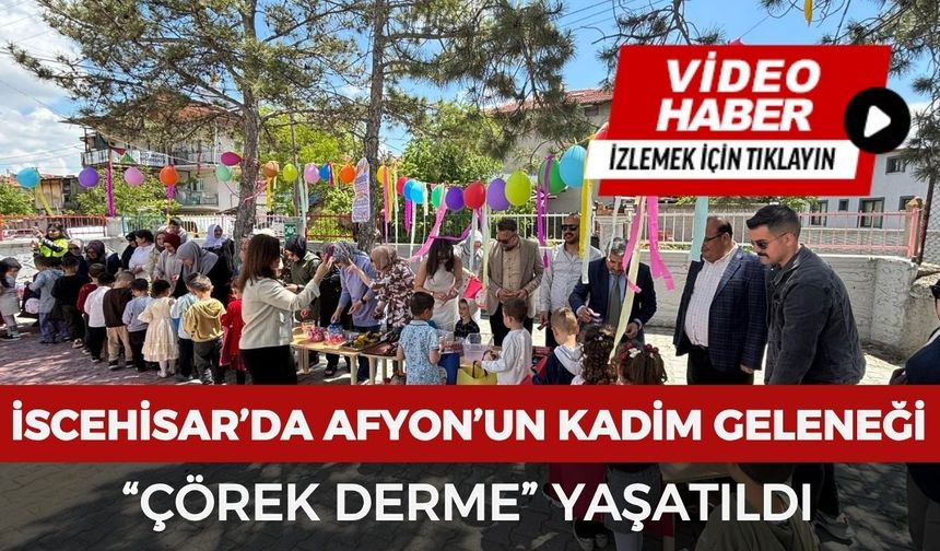 İscehisar’da Afyonkarahisar’ın kadim geleneği “Çörek Derme” yaşatıldı
