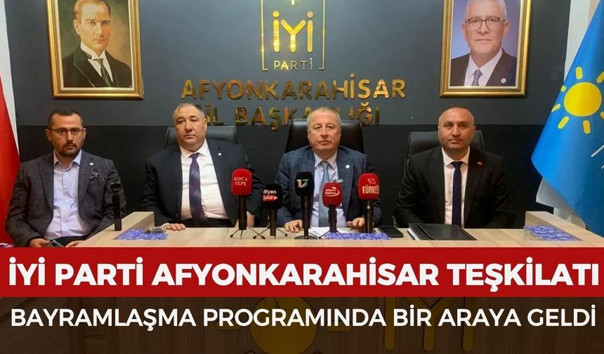 İYİ Parti Afyonkarahisar teşkilatı bayramlaşma programında bir araya geldi