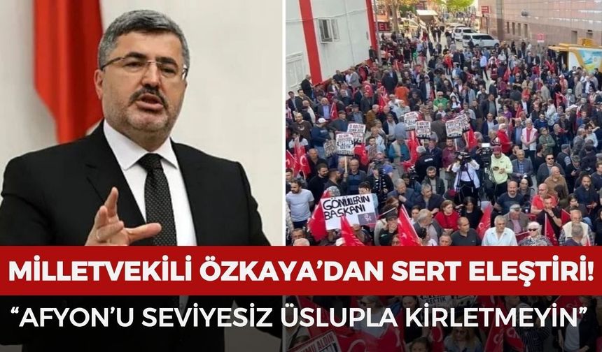 Milletvekili Özkaya’dan CHP heyetine sert eleştiri: “Afyonkarahisar’ı Seviyesiz Üslupla Kirletmeyin!”