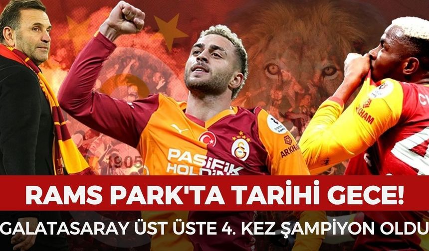 Rams Park'ta tarihi gece: Galatasaray üst üste 4. kez şampiyon oldu!