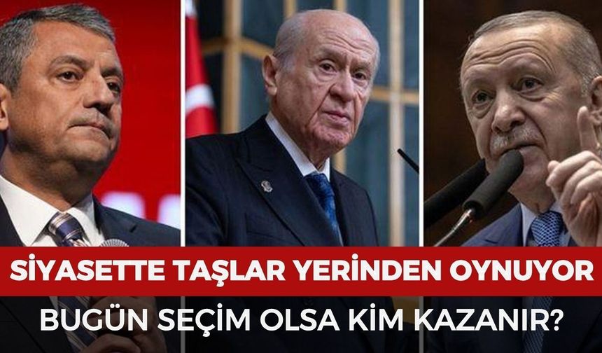 Siyasette taşlar yerinden oynuyor: Bugün seçim olsa kim kazanır?