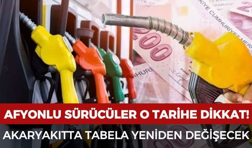 Afyonlu sürücüler o tarihe dikkat! Akaryakıtta tabela yeniden değişecek