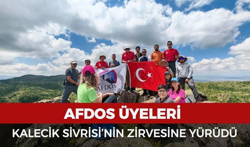 AFDOS üyeleri Kalecik Sivrisi’nin zirvesine yürüdü