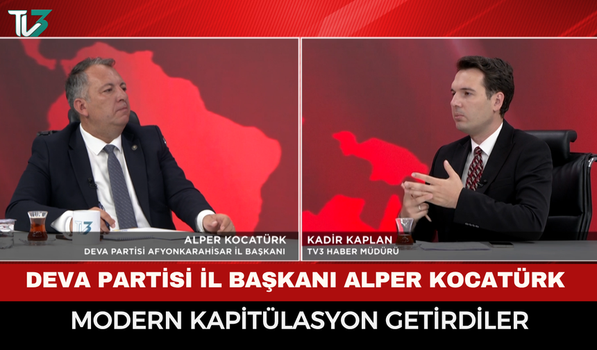 DEVA Partisi İl Başkanı Alper Kocatürk: “Modern Kapitülasyon Getirdiler”