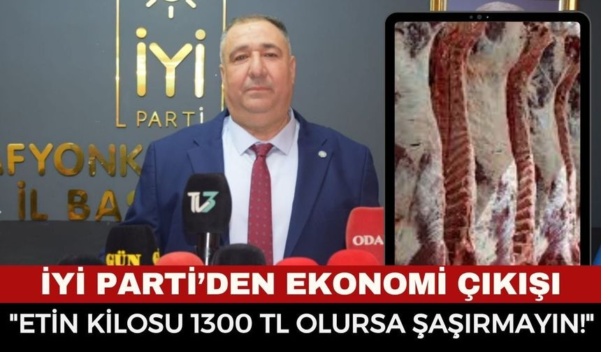 "Ahırlar Boşalıyor, Üretici Çekiliyor": Afyonkarahisar İYİ Parti’den Sert Et Fiyatı Çıkışı