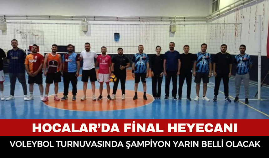 Hocalar’da Final Heyecanı: Voleybol Turnuvasında Şampiyon Yarın Belli Olacak