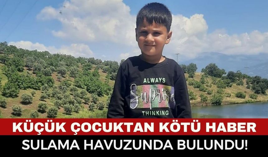 4 Yaşındaki Alim Eray Sulama Havuzunda Cansız Halde Bulundu!