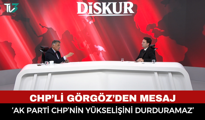 CHP'li Görgöz; "Özgür Özel Tüm Örgütleri Kucakladı"