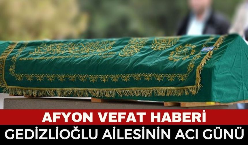 Afyon Vefat Haberi: Şeker Fabrikası Emeklilerinden Abdurrahman Gedizlioğlu Hayatını Kaybetti