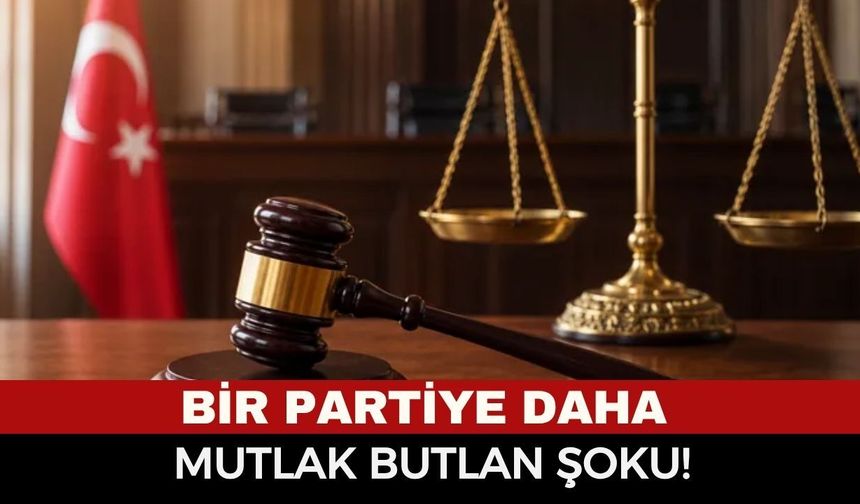 Son Dakika: Türkiye Tarihine Damga Vuran Partiye "Butlan" Şoku! Siyaset Kulislerinde İkinci "Mutlak Butlan" Depremi