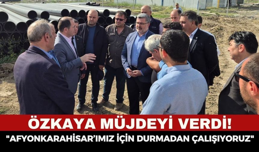 Milletvekili Ali Özkaya’dan Üç Koldan Saha Mesaisi: "Afyonkarahisar’ımız İçin Durmadan Çalışıyoruz"