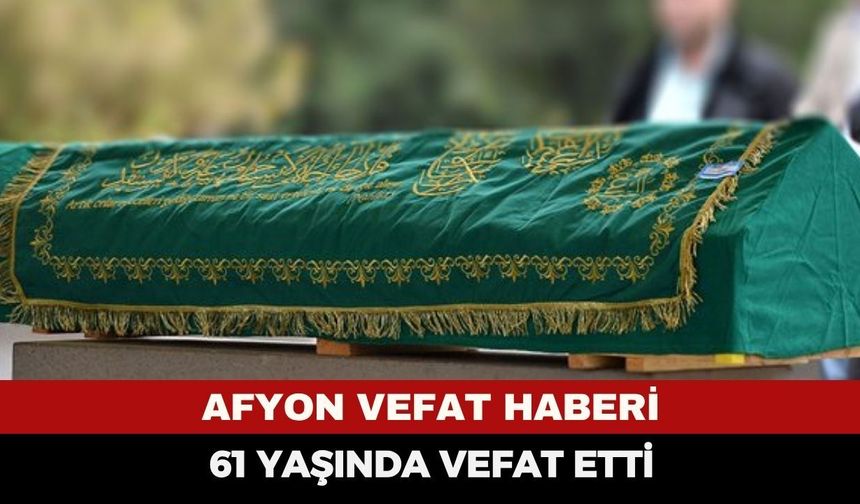 Afyon Cenaze Haberi: Dilek Altıntaş Vefat Etti