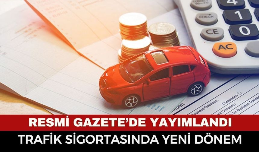 Milyonlarca Araç Sahibini İlgilendiriyor: Resmi Gazete'de Yayımlandı, Trafik Sigortasında Yeni Dönem 1 Temmuz'da Başlıyo
