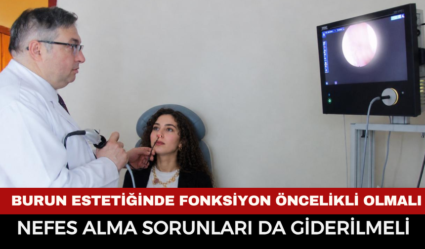 Burun estetiğinde fonksiyon öncelikli olmalı