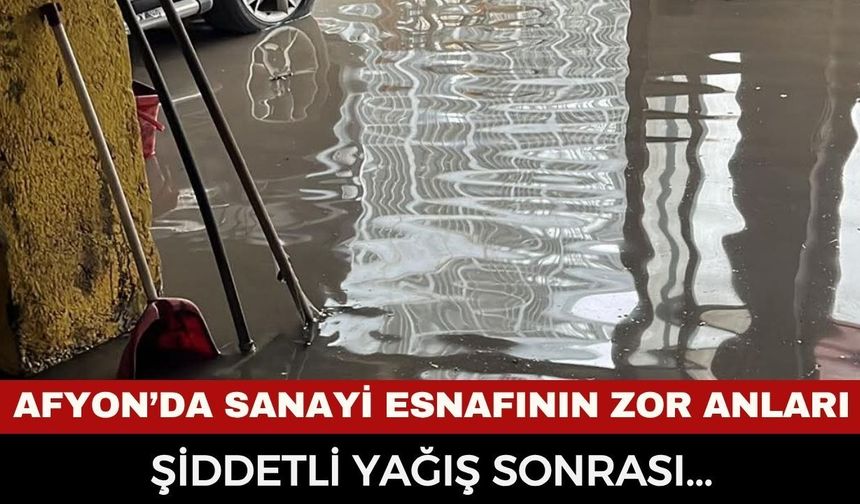 Afyon'da İkinci Küçük Sanayi Sitesi Göle Döndü! Aniden Bastıran Sağanak Esnafı Vurdu