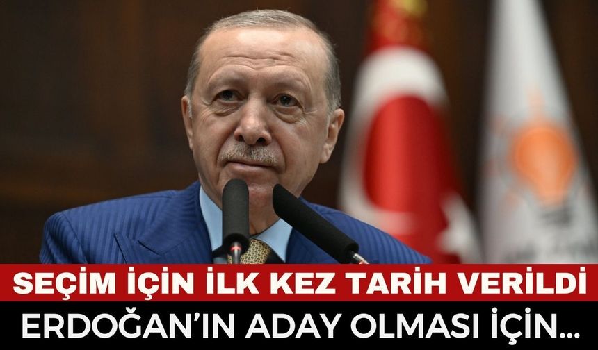 Seçim için ilk kez tarih verildi! Erdoğan Yeniden Aday Olacak mı?