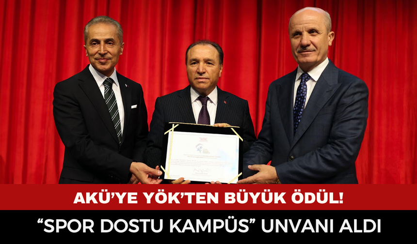 AKÜ’ye YÖK’ten büyük ödül! “Spor Dostu Kampüs” unvanı aldı