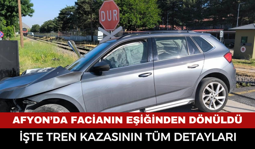 Afyonkarahisar’da hemzemin geçitte korkutan anlar: Tren otomobile nasıl çarptı?