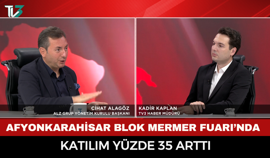 ALZ Fuarcılık Başkanı Cihat Alagöz: Afyonkarahisar Blok Mermer Fuarı’nda Katılım Yüzde 35 Arttı