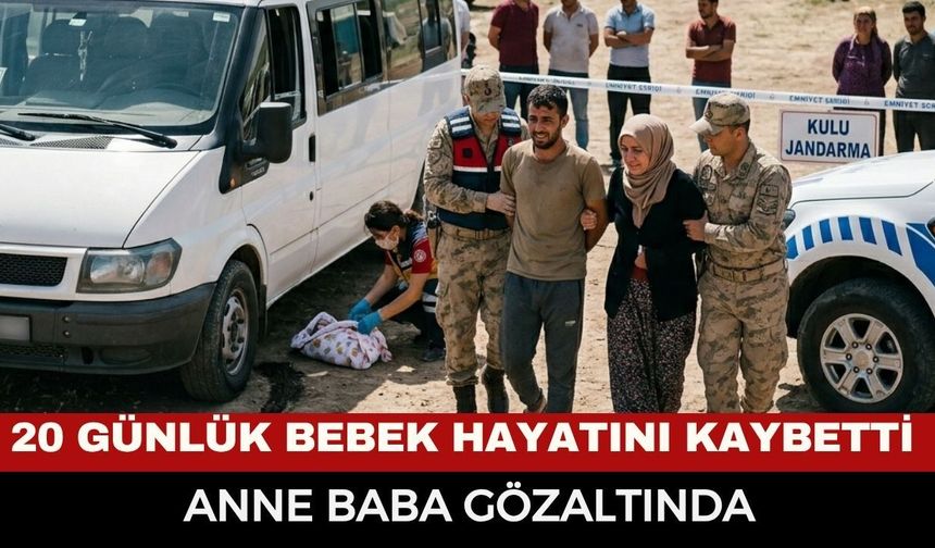 20 Günlük Bebek Hayatını Kaybetti, Anne Babası Gözaltına Alındı